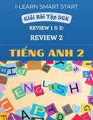 Giải Bài Tập SGK Tiếng Anh 2 I-Learn Smart Start Review 1 & 2 Chi Tiết