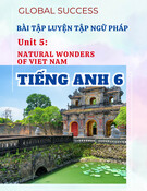 Bài Tập Ngữ Pháp Unit 5 Natural Wonders Of Viet Nam (Tiếng Anh 6 Global Success) - Có Đáp Án Chi Tiết
