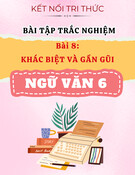 Bài Tập Trắc Nghiệm Ngữ Văn 6 Bài 8: Khác Biệt Và Gần Gũi - Kết Nối Tri Thức (Có đáp án)