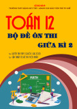 Bộ đề ôn thi giữa học kì 2 Toán 12 - Kết Nối Tri Thức