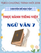 Chuyên Đề Tiếng Việt - Ngữ Văn 7 (Mới Nhất): Học Tập Thực Hành, Có Đáp Án Chi Tiết