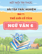 Bài Tập Trắc Nghiệm Thế Giới Cổ Tích (Ngữ Văn 6 - Kết Nối Tri Thức) Có Đáp Án Đầy Đủ