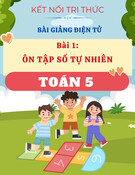 Bài giảng Toán 5 - Kết nối tri thức - Bài 1: Ôn Tập Số Tự Nhiên