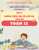 Bài Giảng Toán 12 - Chân Trời Sáng Tạo - Chương 1 - Bài 3: Đường Tiệm Cận Của Đồ Thị Hàm Số