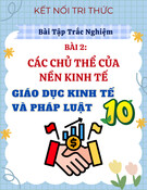Bài Tập Trắc Nghiệm Các Chủ Thể Của Nền Kinh Tế - GDKT&PL 10 Kết Nối Tri Thức (Kèm đáp án chuẩn nhất)