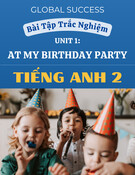 Bài Tập Trắc Nghiệm Unit 1 At My Birthday Party Tiếng Anh 2 Global Success