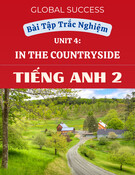 Bài tập trắc nghiệm Unit 4 In The Countryside - Tiếng Anh 2 Global Success