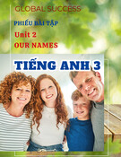 Phiếu bài tập Unit 2 Our Names Tiếng Anh 3 Global Success
