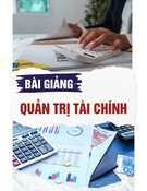 Bài giảng Quản trị tài chính Chương 4: TS. Nguyễn Quốc Khánh (tóm tắt)
