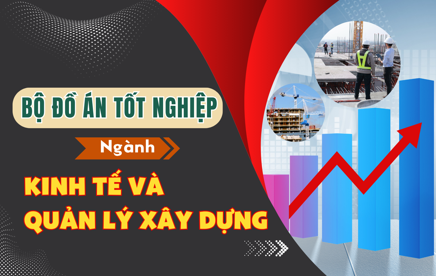 Bộ Đồ Án Tốt Nghiệp Ngành Kinh Tế Và Quản Lý Xây Dựng